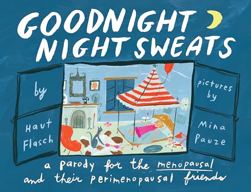 Mina Pauze/Goodnight Night Sweats@ A Parody for the Menopausal (and Their Perimenopa