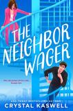 Crystal Kaswell The Neighbor Wager 