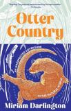Miriam Darlington Otter Country An Unexpected Adventure In The Natural World 