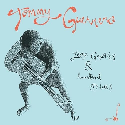 Tommy Guerrero/Loose Grooves & Bastard Blues