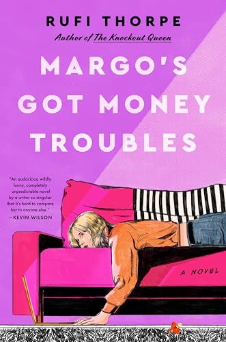 Rufi Thorpe/Margo's Got Money Troubles@A Novel
