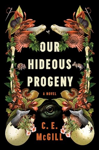 C. E. McGill/Our Hideous Progeny@A Novel