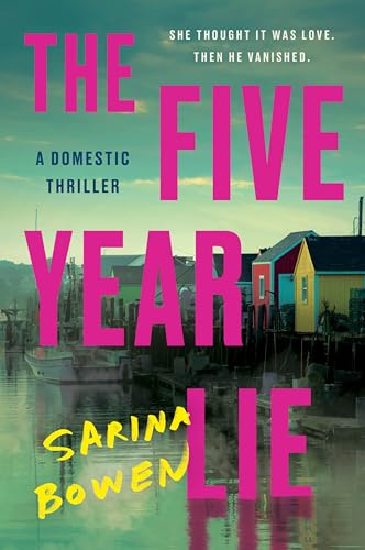 Sarina Bowen/The Five Year Lie@A Domestic Thriller