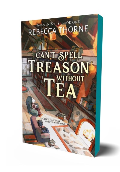 Rebecca Thorne/Can't Spell Treason WIthout Tea