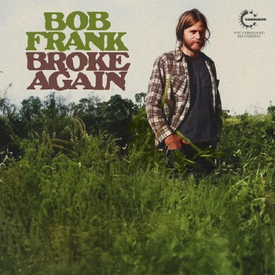 Bob Frank/Broke Again--The Unreleased Recordings (Marijuana Color Vinyl)@RSD Exclusive