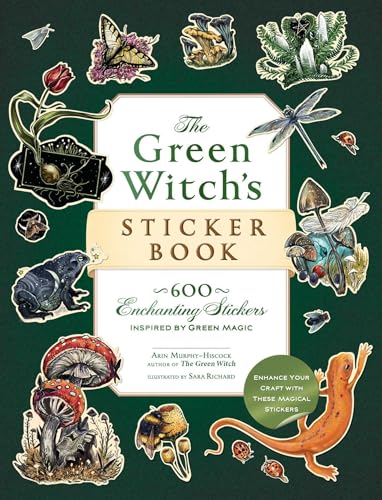 Arin Murphy-Hiscock/The Green Witch's Sticker Book@ 600+ Enchanting Stickers Inspired by Green Magic