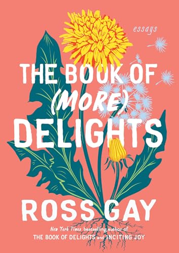 Ross Gay/The Book of (More) Delights@ Essays