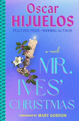 Oscar Hijuelos/Mr. Ives' Christmas