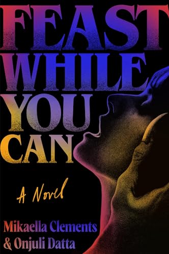 Mikaella Clements/Feast While You Can