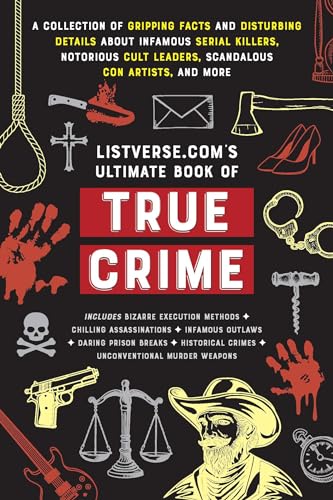 Jamie Frater/Listverse.Com's Ultimate Book of True Crime@ A Collection of Gripping Facts and Disturbing Det