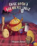 Megan Jones Once Upon A Breakfast Table 