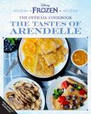 Daytona Danielsen Disney Frozen The Official Cookbook A Culinary Journey Through 