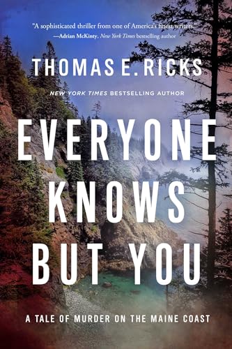 Thomas E. Ricks/Everyone Knows But You@A Tale of Murder on the Maine Coast