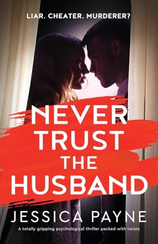 Jessica Payne Never Trust The Husband A Totally Gripping Psychological Thriller Packed 