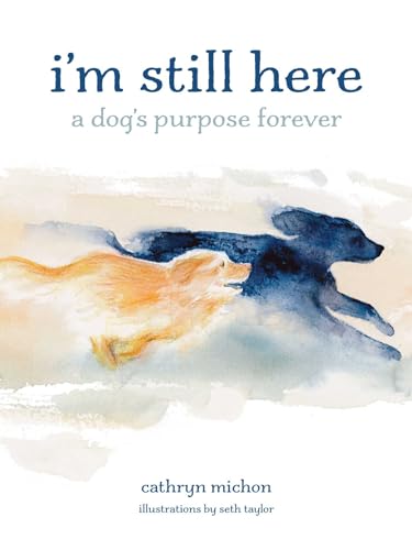 Cathryn Michon/I'm Still Here@ A Dog's Purpose Forever