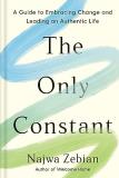 Najwa Zebian The Only Constant A Guide To Embracing Change And Leading An Authen 