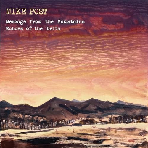 Mike Post/Message from the Mountains & Echoes of the Delta