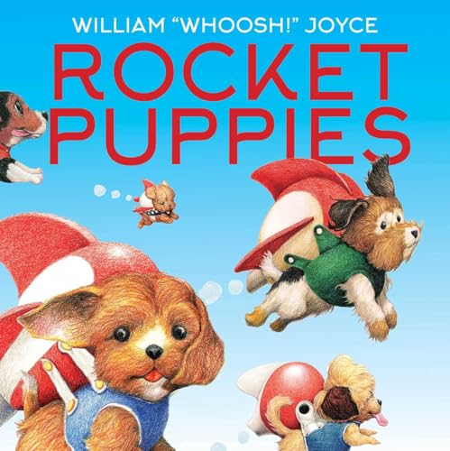 William Joyce/Rocket Puppies