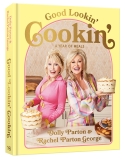 Dolly Parton Good Lookin' Cookin' A Year Of Meals A Lifetime Of Family Friends 