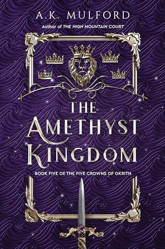 A.K. Mulford/The Amethyst Kingdom@The Five Crowns of Okrith