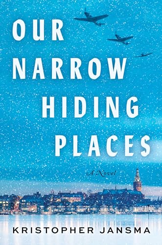 Kristopher Jansma/Our Narrow Hiding Places