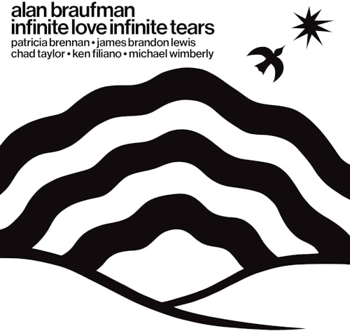 Alan Braufman/Infinite Love Infinite Tears@Amped Exclusive