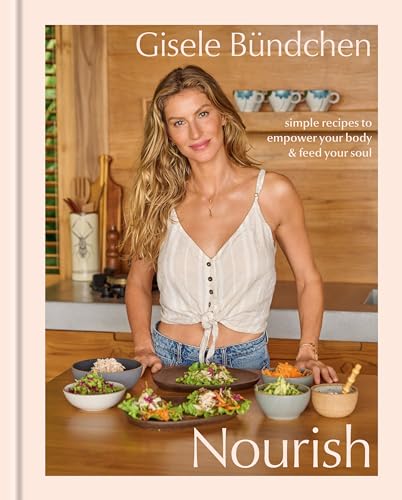 Gisele Bundchen/Nourish@Simple Recipes to Empower Your Body and Feed Your