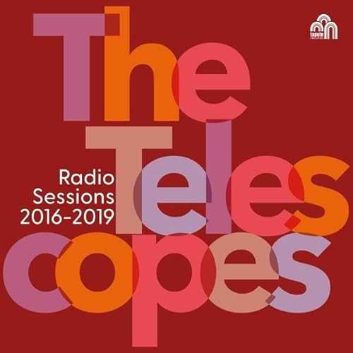 The Telescopes/Radio Sessions (2016 - 2019)