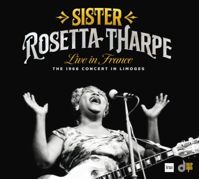 Sister Rosetta Tharpe/Live In France: The 1966 Concert In Limoges