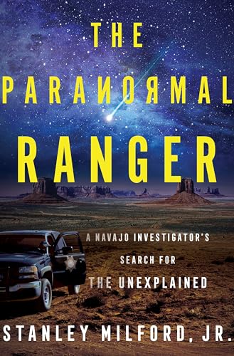 Jr. Milford/The Paranormal Ranger@A Navajo Investigator's Search for the Unexplained
