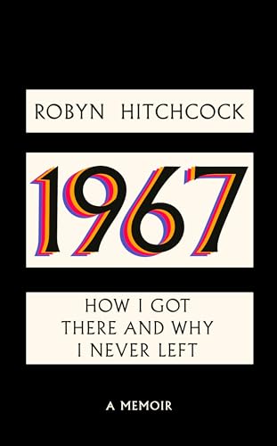 Robyn Hitchcock/1967@How I Got There and Why I Never Left