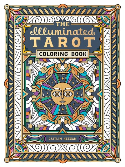 Caitlin Keegan/The Illuminated Tarot Coloring Book@ Tarot Card Art Coloring Book