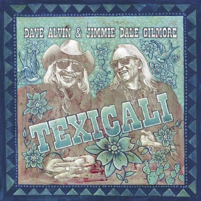 Dave Alvin & Jimmie Dale Gilmore/TexiCali