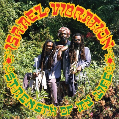 Israel Vibration/Strength of My Life