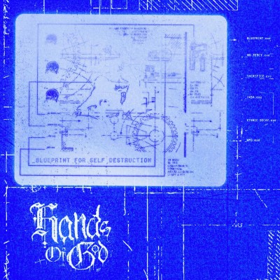 Hands Of God/Blueprint For Self Destruction