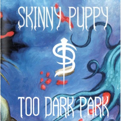 Skinny Puppy/Too Dark Park