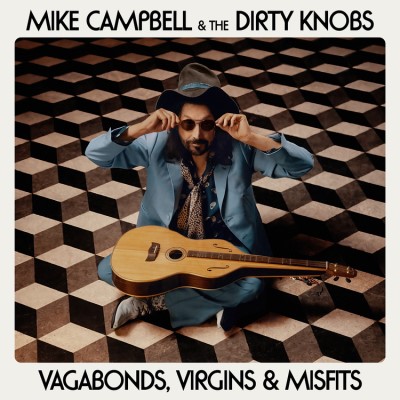 Mike Campbell & The Dirty Knobs/Vagabonds, Virgins & Misfits