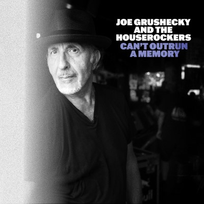 Joe & Houserockers Grushecky/Cant Outrun A Memory