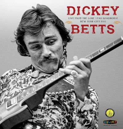 Dickey Betts/Live From The Lone Star Roadhouse New York City 1988@2CD