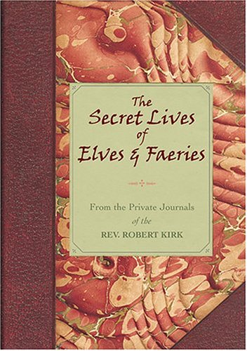 John Matthews/The Secret Lives Of Elves And Faeries: From The Pr
