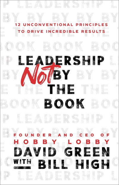 Leadership Not By The Book: 12 Unconventional Prin