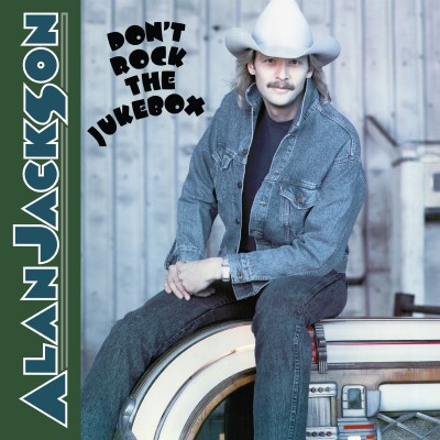 Alan Jackson/Don’t Rock The Jukebox