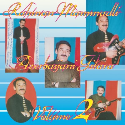 Rehman Memmedli/Azerbaijani Gitara Vol 2