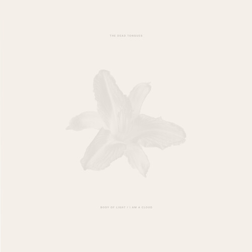 Dead Tongues/Body Of Light / I Am A Cloud@Explicit Version@Amped Exclusive