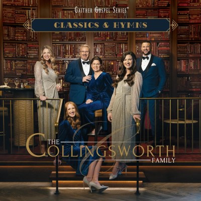 The Collingsworth Family/Classics & Hymns