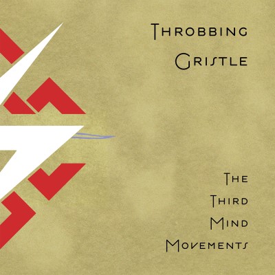Throbbing Gristle/Third Mind Movements