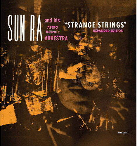 Sun Ra / Astro Infinity Arkest/Strange Strings (Expanded Edit@Amped Exclusive