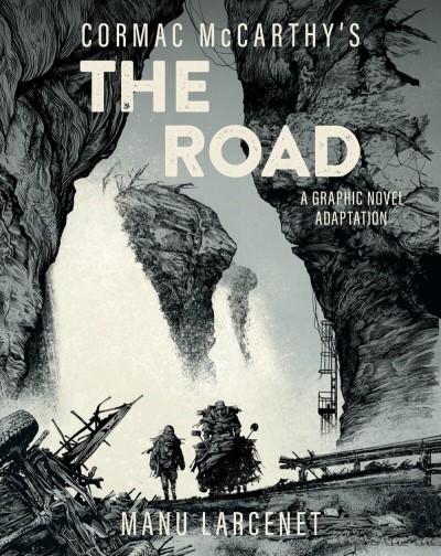 Marc Larcenet/Cormac McCarthy's The Road@A Graphic Novel Adaptation