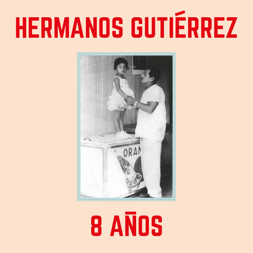 Hermanos Gutierrez/8 Anos (Sky Blue Vinyl)
