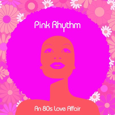 Pink Rhythm/An 80s Love Affair (PINK VINYL)